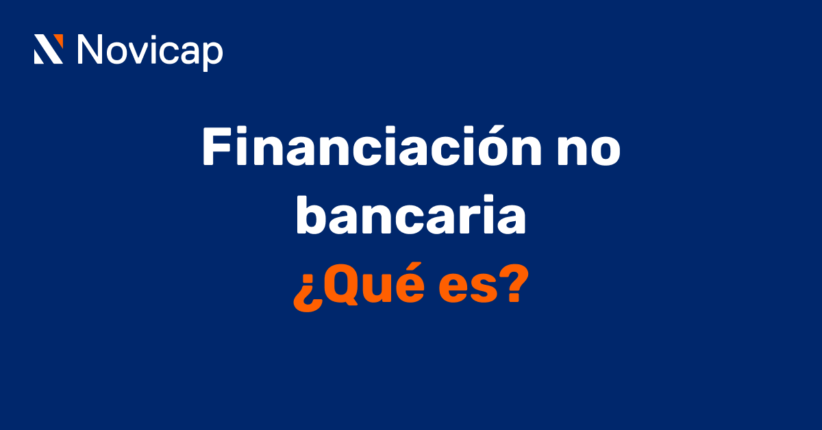 ¿Qué es la financiación no bancaria?