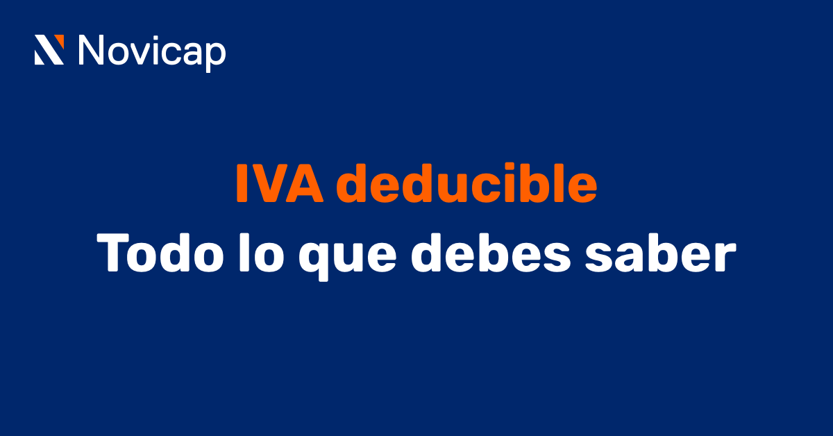 Todo lo que necesitas saber sobre el IVA deducible