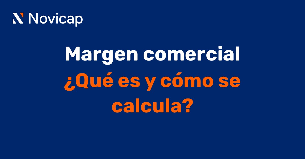 Margen comercial, ¿Qué es y cómo se calcula?
