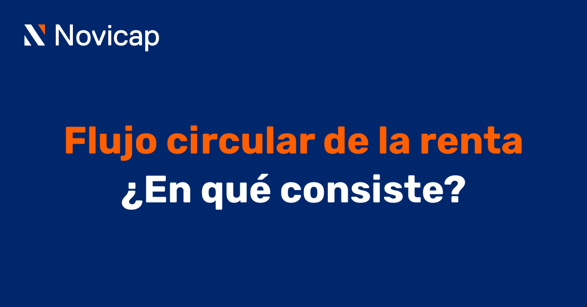 Flujo circular de la renta, ¿en qué consiste?