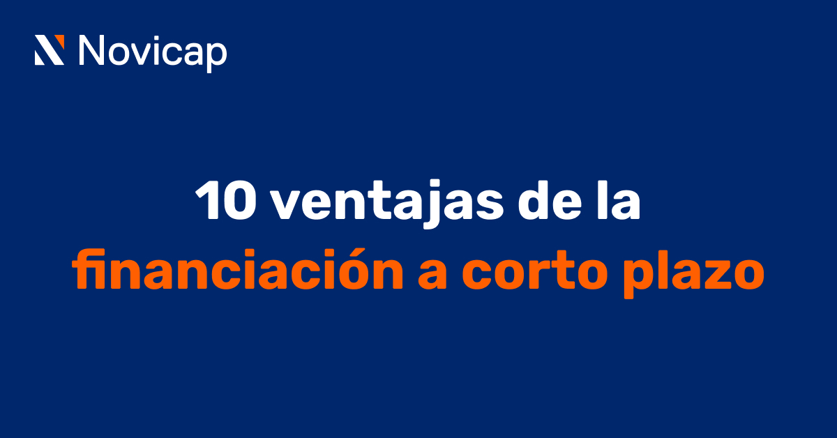10 ventajas de la financiación a corto plazo para la tesorería de tu empresa