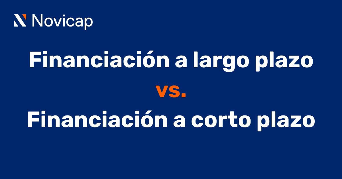 Financiación a largo plazo vs. Financiación a corto plazo