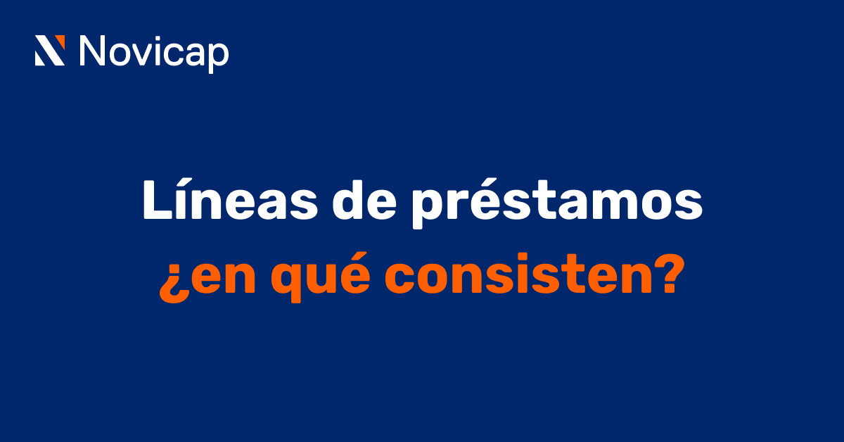 Líneas de préstamos: ¿en qué consisten?